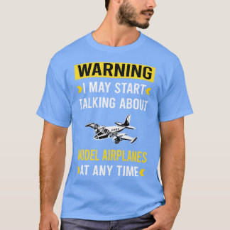Warning Model Aeroplane Plane Planes Aircraft T-Shirt