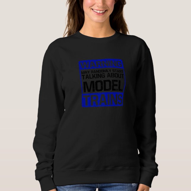 Warning Model Railroad   Sweatshirt (Front)