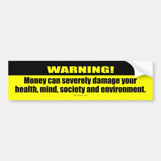 Warning! Money Bumper Sticker (Front)