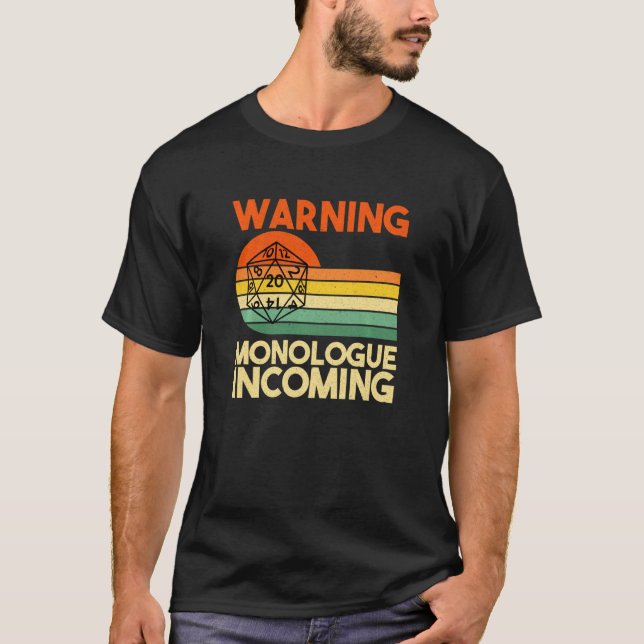 Warning Monologue Incoming Dungeon Eye Rpg Roll Dr T-Shirt (Front)