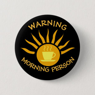 Warning Morning Person 6 Cm Round Badge
