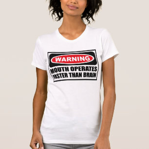 Warning MOUTH OPERATES FASTER THAN BRAIN Women's T T-Shirt