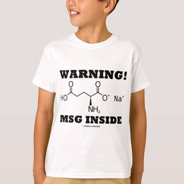 Warning! MSG Inside (Chemical Molecule) T-Shirt (Front)