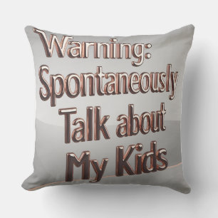 Warning: Mum May Talk About Kids - 3D Cushion