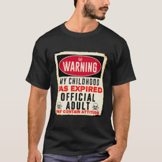Warning My Childhood Has Expired Official 18 T-Shirt