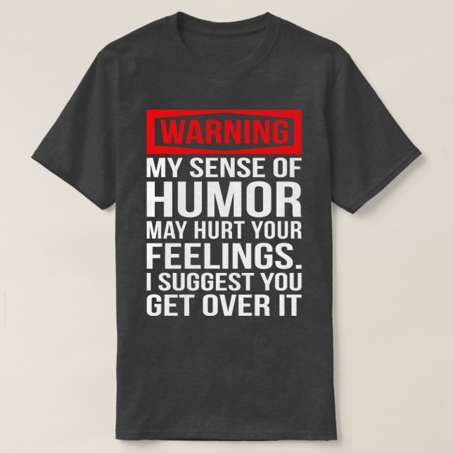 Warning My Sense Of Humour Funny T Shirts Sayings  (Design Front)