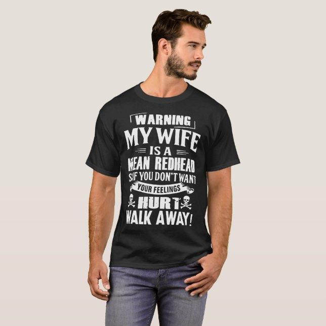 warning my wife is a mean redhead so if you dont w T-Shirt (Front Full)