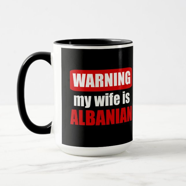 Warning my wife is Albanian Mug (Left)