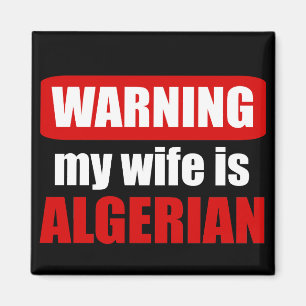 Warning my wife is Algerian Magnet