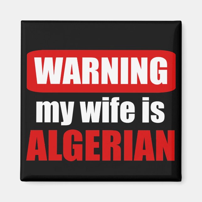 Warning my wife is Algerian Magnet (Front)