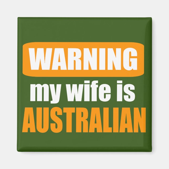Warning my wife is Australian Magnet (Front)