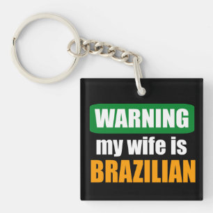 Warning my wife is Brazilian Key Ring