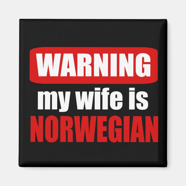 Warning my wife is Norwegian Magnet (Front)