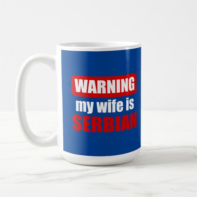 Warning my wife is Serbian Coffee Mug (Left)