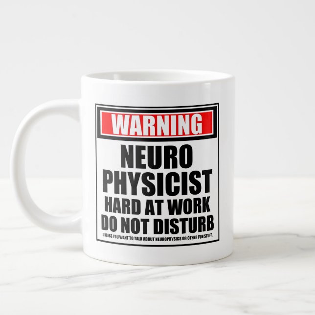 Warning Neurophysicist Hard At Work Do Not Disturb Large Coffee Mug (Left)