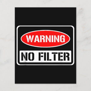 Warning No Filter Funny Sarcastic Pun Danger Cauti