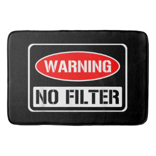 Warning No Filter Funny Sarcastic Pun Danger Cauti Bath Mat