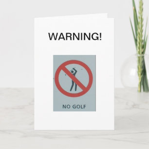 WARNING! No Golf Card
