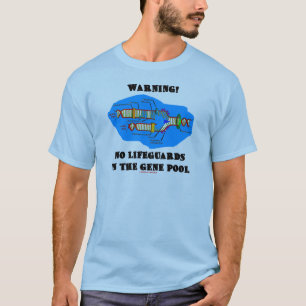Warning! No Lifeguards In The Gene Pool T-Shirt