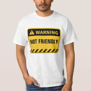 WARNING NOT FRIENDLY T-Shirt