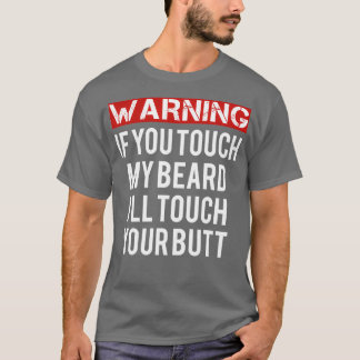 warning not touch my beard Classic TShirt