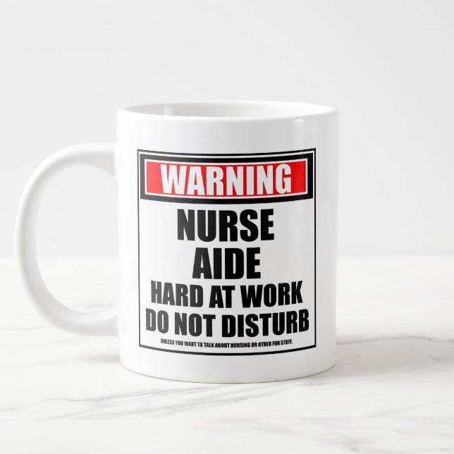 Warning Nurse Aide Hard At Work Do Not Disturb Large Coffee Mug (Left)