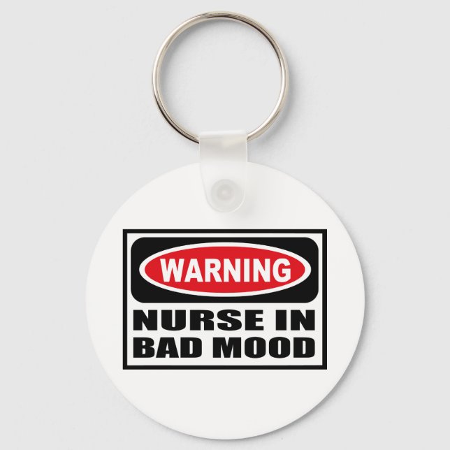Warning NURSE IN BAD MOOD Key Chain (Front)