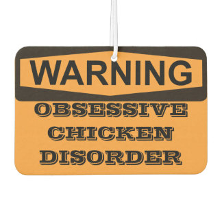 WARNING Obsessive Chicken Disorder Car Air Freshener