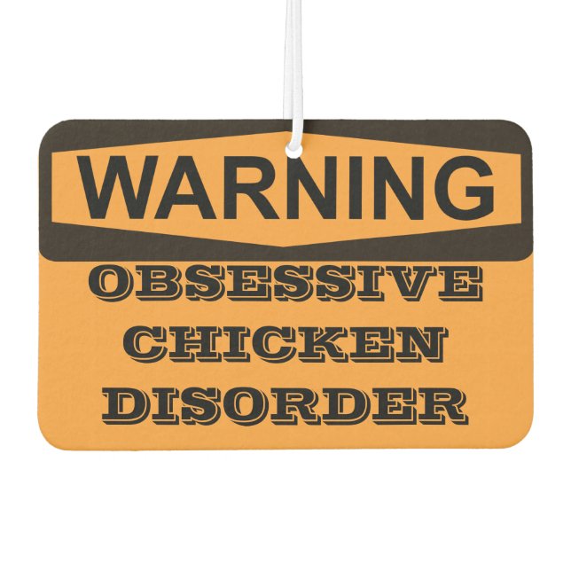 WARNING Obsessive Chicken Disorder Car Air Freshener (Front)