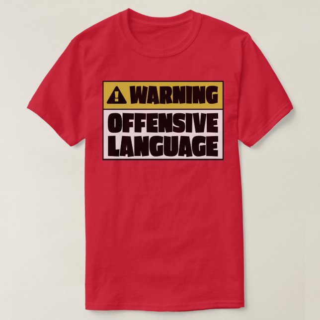 Warning Offensive Language T-Shirt (Design Front)