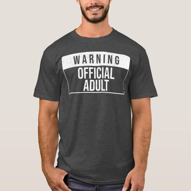 Warning Official Adult Funny Sign T-Shirt (Front)