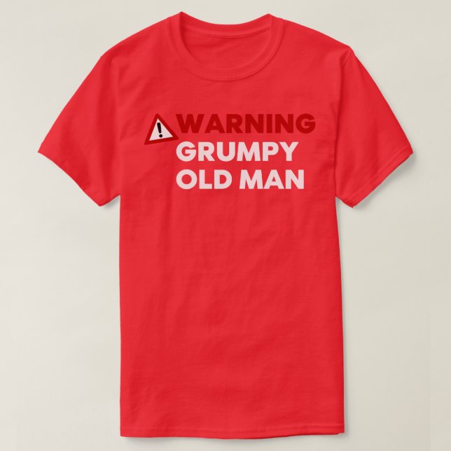Warning  Old Man Funny Old Man Saying Great For  D T-Shirt (Design Front)