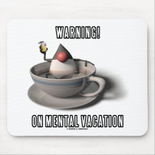 Warning! On Mental Vacation (Duke Java Coffee Cup) Mouse Pad