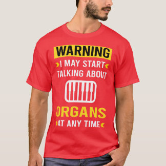 Warning Organ Organist T-Shirt