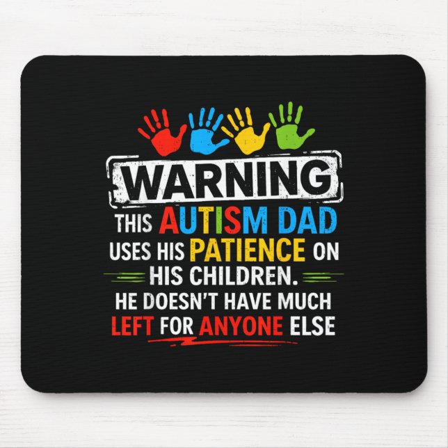 Warning Patience Autism Awareness Dad Autistic Mouse Pad (Front)