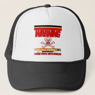 WARNING PHLEBOTOMIST - I STICK PEOPLE WITH NEEDLES TRUCKER HAT