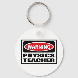 Warning PHYSICS TEACHER Key Chain