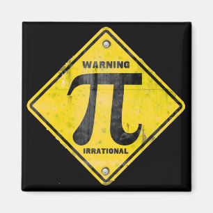Warning: Pi is Irrational Magnet