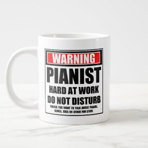 Warning Pianist Hard At Work Do Not Disturb Large Coffee Mug