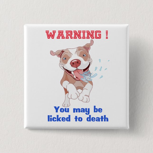 Warning Pitbull Licked to Death 15 Cm Square Badge (Front)