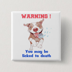 Warning Pitbull Licked to Death 15 Cm Square Badge