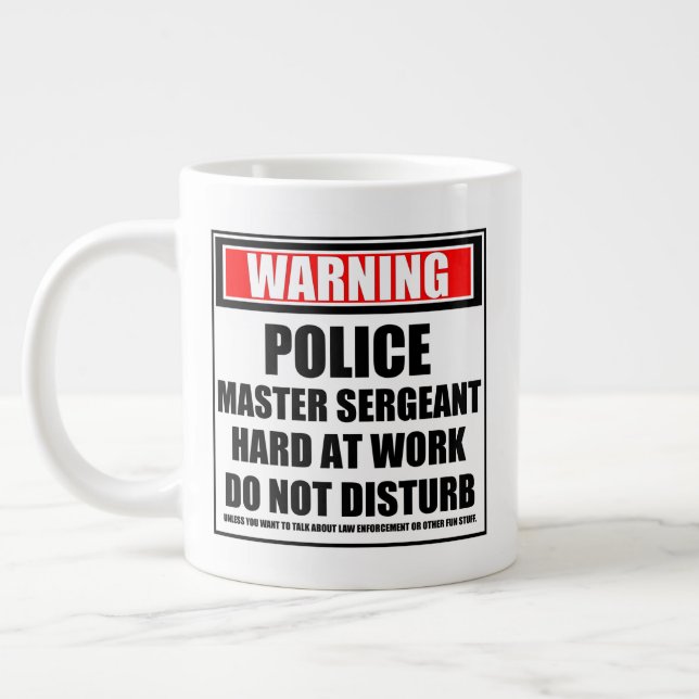 Warning Police Master Sergeant Hard At Work Large Coffee Mug (Left)