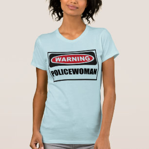 Warning POLICEWOMAN Women's T-Shirt