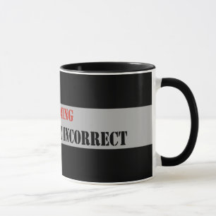 Warning Politically Incorrect Mug