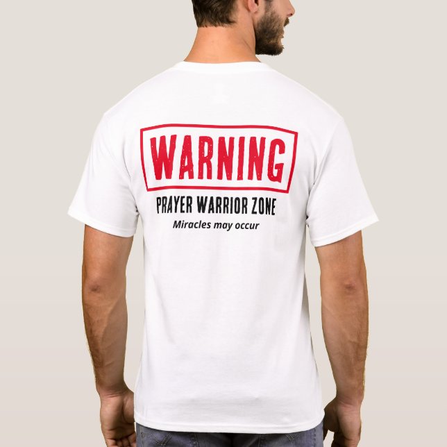 Warning Prayer Warrior Zone Miracles Christian Fun T-Shirt (Back)