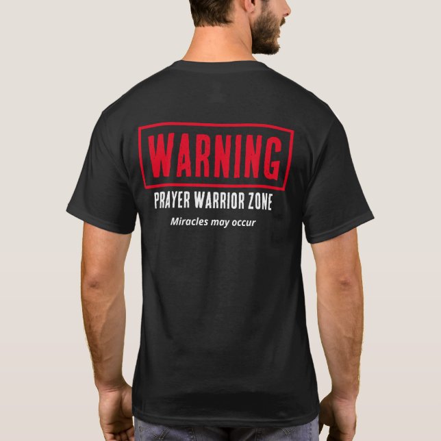 Warning Prayer Warrior Zone Miracles Christian T-Shirt (Back)
