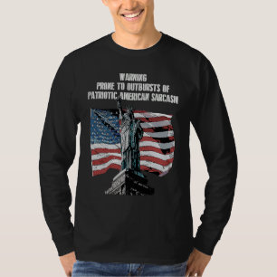 Warning Prone to Outbursts Patriotic 4th of July P T-Shirt