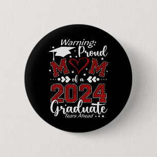 Warning Proud Mum Of A Graduate Tears Ahead 6 Cm Round Badge