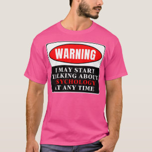 Warning Psychology 11 T-Shirt