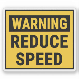 Warning Reduce Speed 